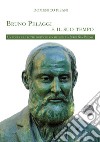 Bruno Pelaggi e il suo tempo. Un poeta e le lotte politiche fin de siècle a Serra San Bruno libro