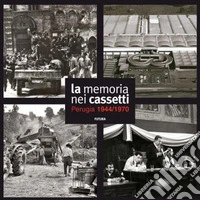 La memoria nei cassetti. Perugia 1944-1970. Ediz. illustrata libro
