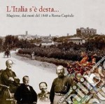 L'Italia s'è desta... Magione, dai moti del 1848 a Roma capitale libro