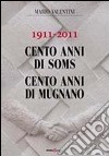 1911-2011 cento anni di soms. 100 anni di Mugnano libro di Valentini Mario