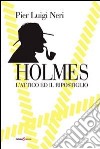 Holmes. L'attico ed il ripostiglio libro