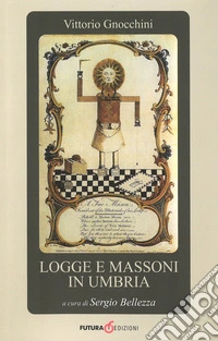 Logge e massoni in Umbria