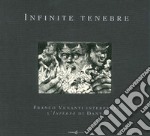 Infinite tenebre. Franco Venanti interpreta l'Inferno di Dante. Ediz. illustrata libro