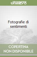 Fotografie di sentimenti