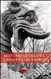 Misterioso delitto dipinto con simboli libro di Galàn Ilia