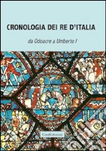 Cronologia dei re d'Italia da Odoacre a Umberto I. Compilata dal professore di storia P. F. durante il regno di Umberto I libro