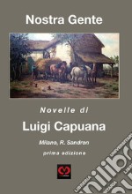 Nostra gente. Novelle di luigi capuana libro