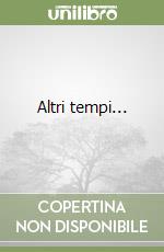 Altri tempi...