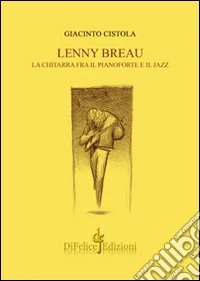 Lenny Breau. La chitarra fra il pianoforte e il jazz libro