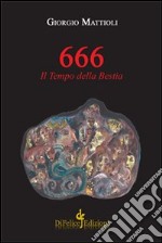 666. Il tempo della bestia libro