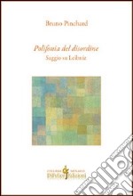 Polifonia del disordine. Saggio su Leibniz