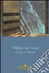 Il lago artificiale libro di Van Toorn Willelm