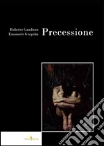 Precessione. Ediz. illustrata