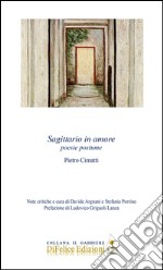 Sagittario in amore. Poesie postume libro