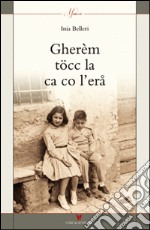 Gherèm töcc la ca co l'erä libro