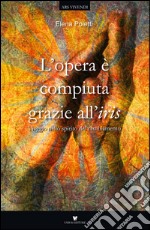 L'opera è compiuta grazie all'iris. Viaggio nello spirito del cambiamento libro