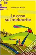 La casa sul meteorite libro