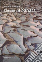 Ritratto del Sahara. Ediz. illustrata libro