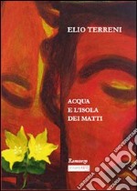 Acqua e l'isola dei matti libro