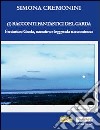 I racconti fantastici del Garda, narrativa e leggenda si incontrano libro