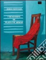 I Quaderni di Plaza de Armas libro