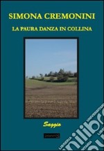 La paura danza in collina libro