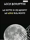 La notte in cui spuntò la luna dal monte libro