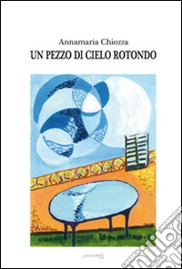 Un pezzo di cielo rotondo libro