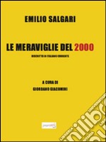 Le meraviglie del 2000. Riscritto in italiano corrente libro