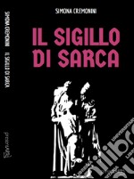 Il sigillo del Sarca. La saga delle streghe Quinti libro