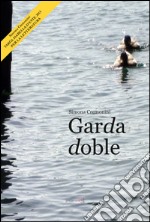 Garda doble. Racconti del fantastico Garda libro