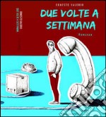 Due volte a settimana libro