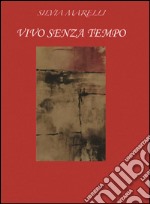 Vivo senza tempo