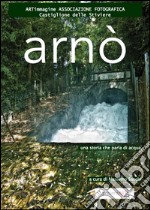 Arnò. Una storia che parla d'acqua libro