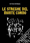 Le streghe del Monte Corno libro