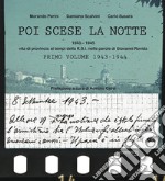 Poi scese la notte. Ediz. critica. Vol. 1: 1943-1945