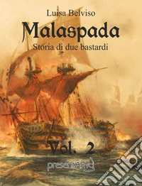 Malaspada. Storia di due bastardi. Vol. 2 libro