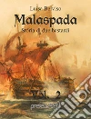 Malaspada. Storia di due bastardi. Vol. 2 libro