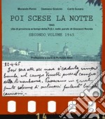 Poi scese la notte. Vol. 2: 1945. Vita di provincia ai tempi della R.S.I. nelle parole di Giovanni Rovida