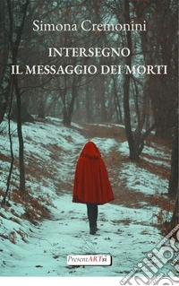 Intersegno. Il messaggio dei morti libro