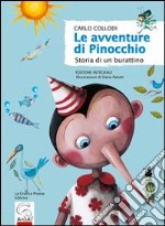 Le avventure di Pinocchio. Storia di un burattino. Ediz. integrale libro