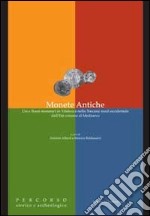 Monete antiche. Usi e flussi monetari in Valdera e nella Toscana nord-occidentale dall'età romana al Medioevo libro