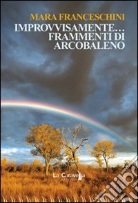 Improvvisamente... frammenti di arcobaleno
