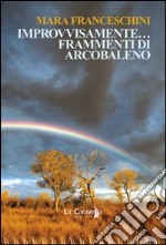 Improvvisamente... frammenti di arcobaleno