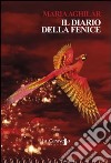 Il diario della fenice libro