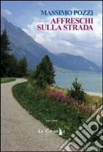 Affreschi sulla strada libro