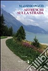 Affreschi sulla strada libro