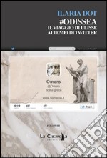 Odissea. Il viaggio di Ulisse ai tempi di Twitter libro