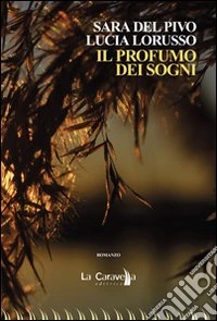 Il profumo dei sogni libro