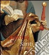 Uomini e santi. L'immagine dei santi nelle Alpi occidentali alla fine del Medioevo. Catalogo della mostra. Ediz. illustrata libro